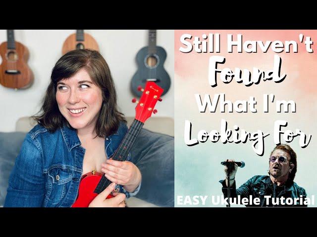 Still Haven't Found What I'm Looking For by U2 EASY Ukulele Tutorial and Play Along