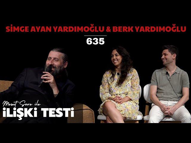 Mesut Süre İle İlişki Testi | Konuklar: Simge Ayan Yardımoğlu & Berk Yardımoğlu