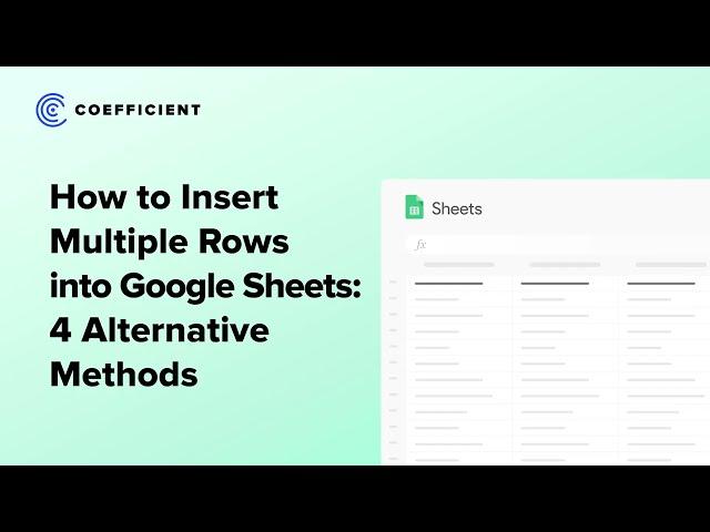 How to Insert Multiple Rows into Google Sheets: 4 Alternatives