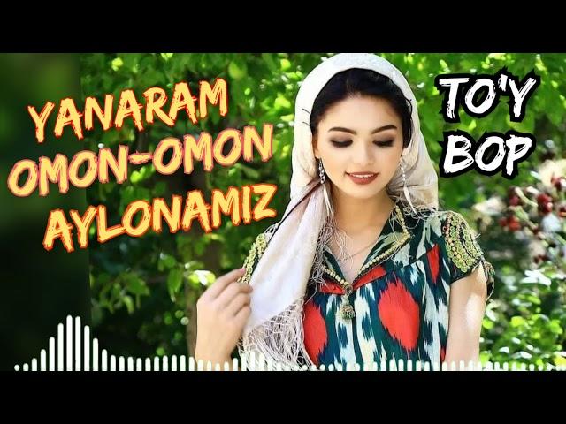 Yanaram,Omon-omon,Aylonamiz      mana to'y bopni zo'ri