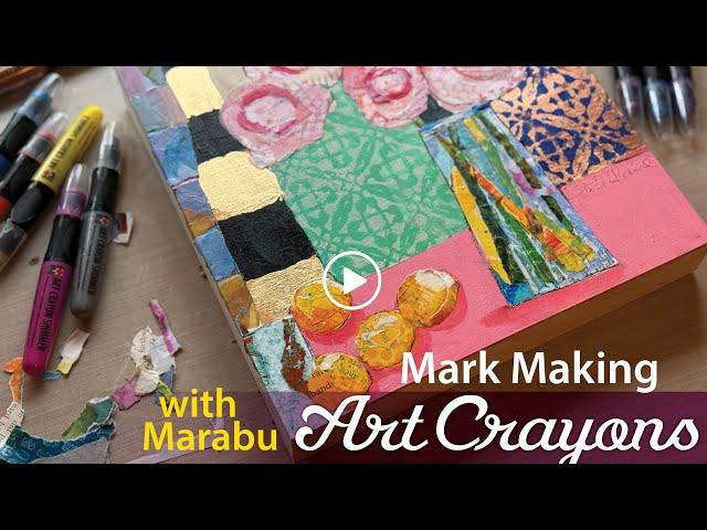 Mark-Making in Mixed Media with Marabu Art Crayons–Tutorial Tidbits