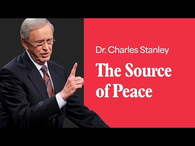 The Source of Peace – Dr. Charles Stanley