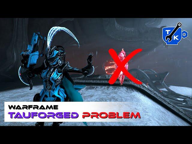 I have a problem with Tauforged Shards | Warframe