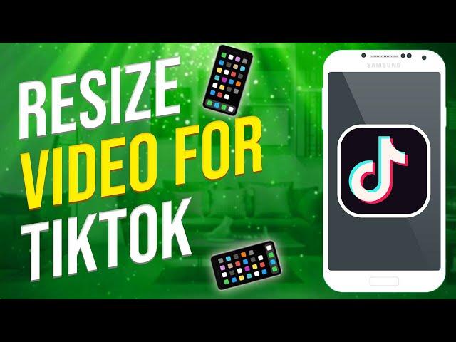 How To Resize Video For Tiktok (EASY!)