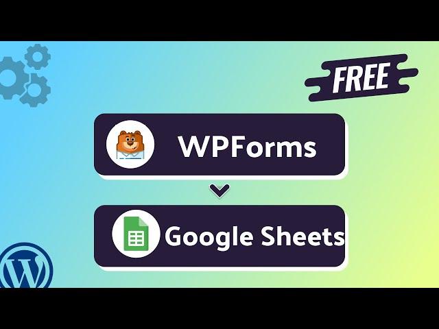 (Free) Integrating WPForms with Google Sheets | Step-by-Step Tutorial | Bit Integrations