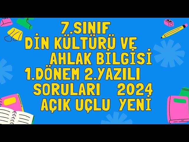 7.Sınıf Din Kültürü ve Ahlak Bilgisi 1.Dönem 2.Yazılı Açık Uçlu sınav Soruları Yeni 2024 2025 Güncel