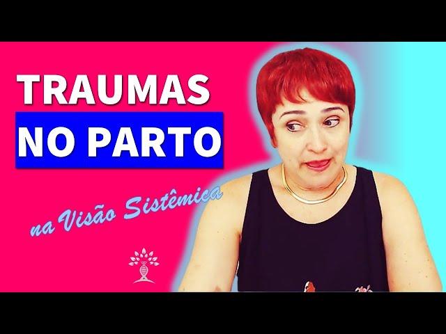 Traumas no parto na visão sistêmica