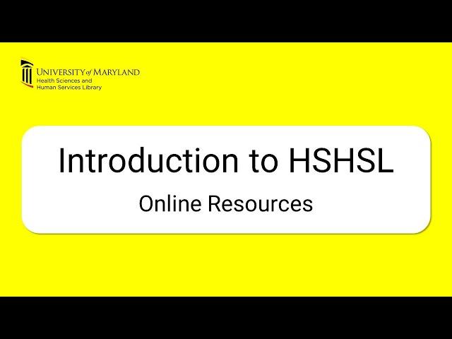 Introduction to HSHSL - Online Resources