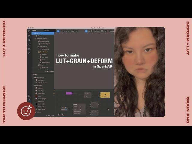 SPARK AR TUTORIAL - Tan Lut + Grain + Retouch + Deform + Tap to Change - Instagram Filter