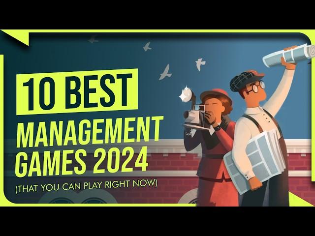 10 Best Management Games in First Half of 2024 - That You Can Play RIGHT NOW!