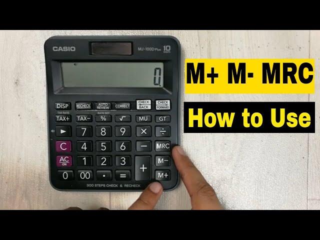 How to Use M+ M- and MRC Buttons on Calculator