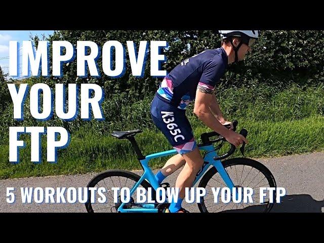 5 WORKOUTS TO IMPROVE YOUR FTP (CYCLING WORKOUTS TO IMPROVE YOUR FUNCTIONAL THRESHOLD POWER)