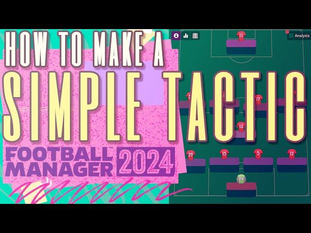 How to Make a Simple Tactic in FM24