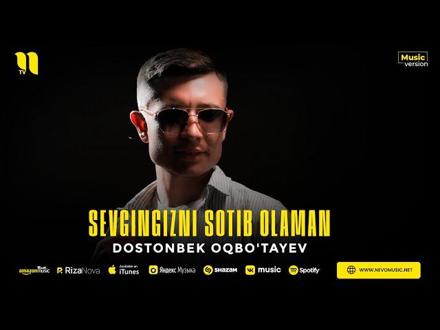 Dostonbek Oqbo'tayev - Sevgingizni sotib olaman (audio 2023)