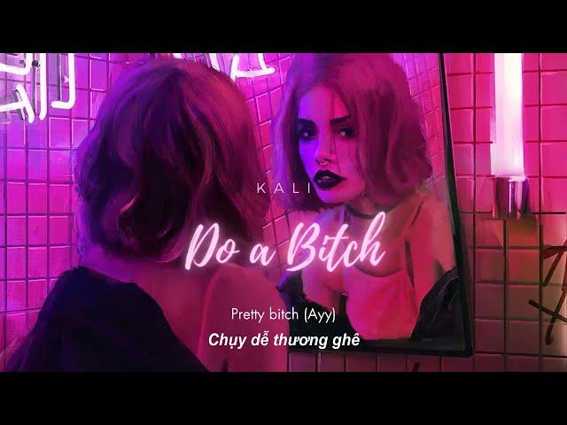 Vietsub | Do a Bitch - KALI | Lyrics Video