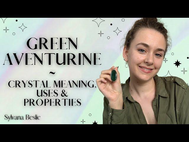 GREEN AVENTURINE  Crystal Healing Meaning, Uses and Properties (Zodiac signs, Chakra healing...)