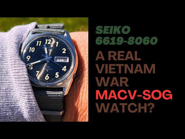 The SEIKO MACV-SOG - 6619-8060 - Is it a real MACV-SOG?