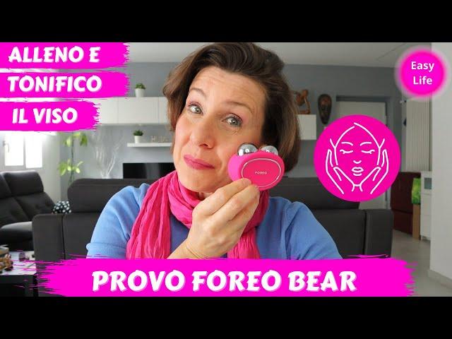 PROVO FOREO BEAR per tonificare e allenare i muscoli del viso | Barbara Easy Life