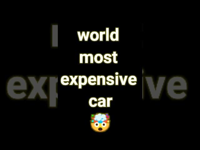  world most expensive car #expensivecars #worldcar #expensive #shortsvideo