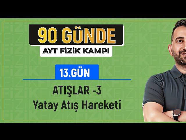 Yatay Atış Hareketi | 2024 AYT Fizik kampı