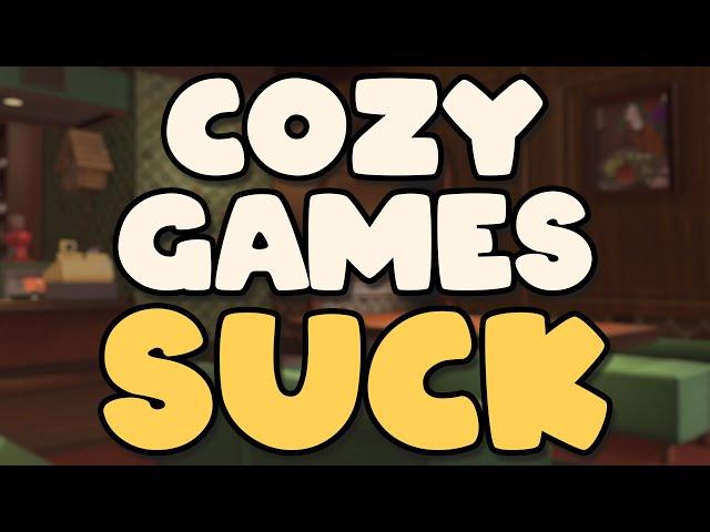 Why do cozy games suck?