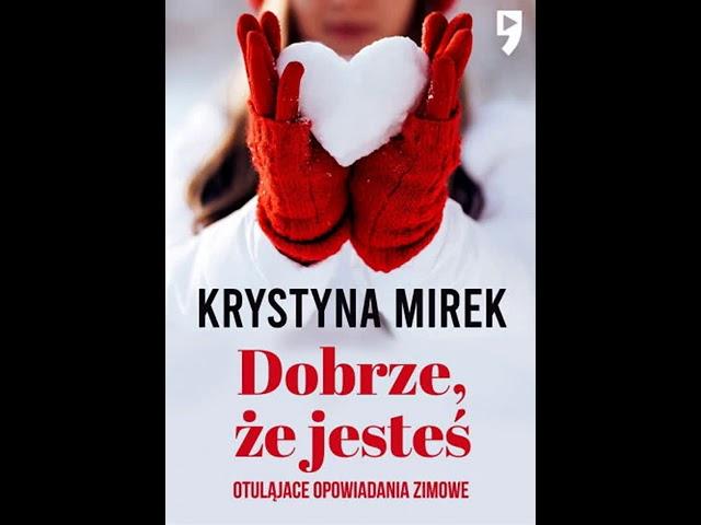 Krystyna Mirek - Dobrze, że jesteś - Audiobooki - Audiobook Pl - Romans