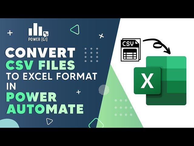 Convert CSV Files to Excel (xlsx format) in Power Automate