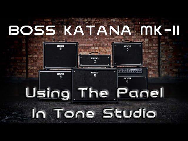 HOW TO USE THE PANEL IN BOSS TONE STUDIO ON A BOSS KATANA MKII