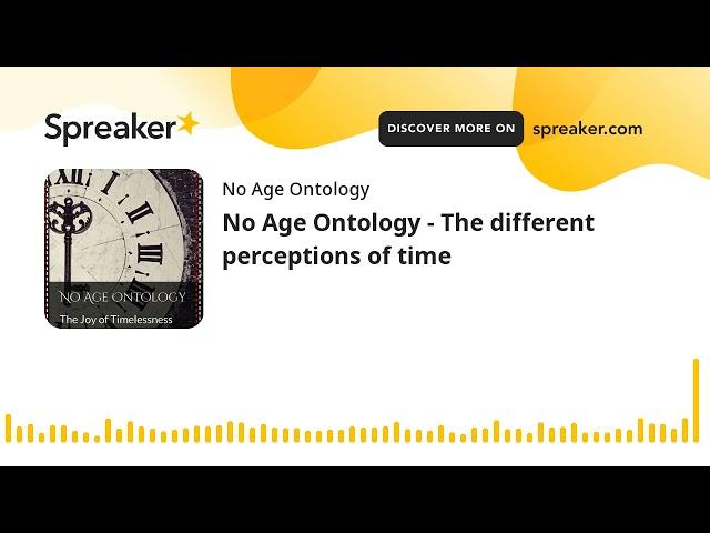 No Age Ontology - The different perceptions of Time