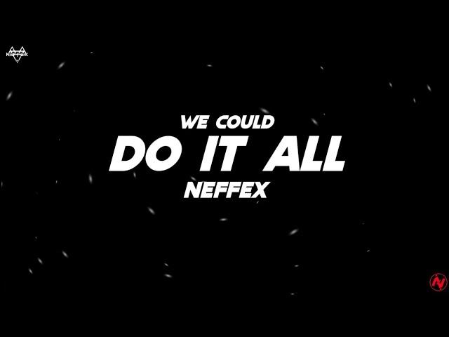 NEFFEX - We Could Do It All (Lyrics)