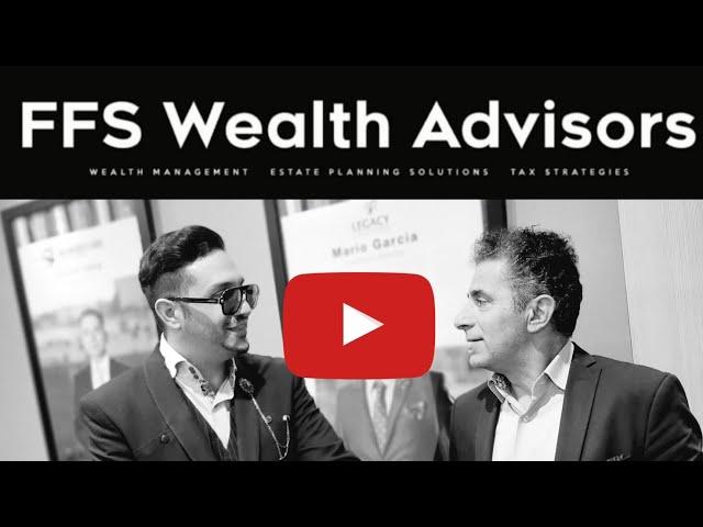 FFS Wealth Advisors 》Estate Planning Solutions ▪︎ Wealth & Tax Management 》Pedram Abraham Mehrian