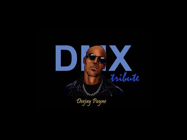 DMX Tribute Mix Deejay Payne