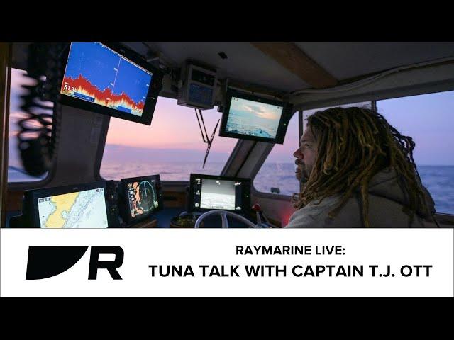 Raymarine Live: Tuna Talk with Captain TJ Ott