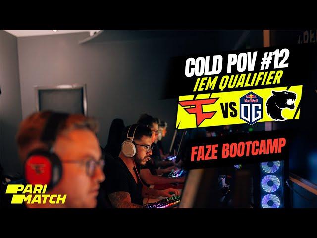 COLD POV #12 - BOOTCAMP FAZE CLAN - Qualifier IEM Summer VS OG & FURIA