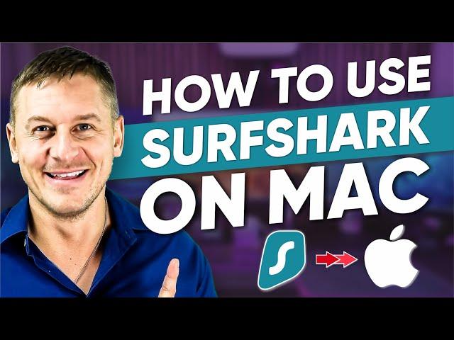 How to Use Surfshark on a Mac - Surfshark Tutorial for Mac in 2025