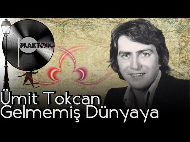 Ümit Tokcan - Gelmemiş Dünyaya Sen Gibi (HD PLAK KAYDI - STEREO )