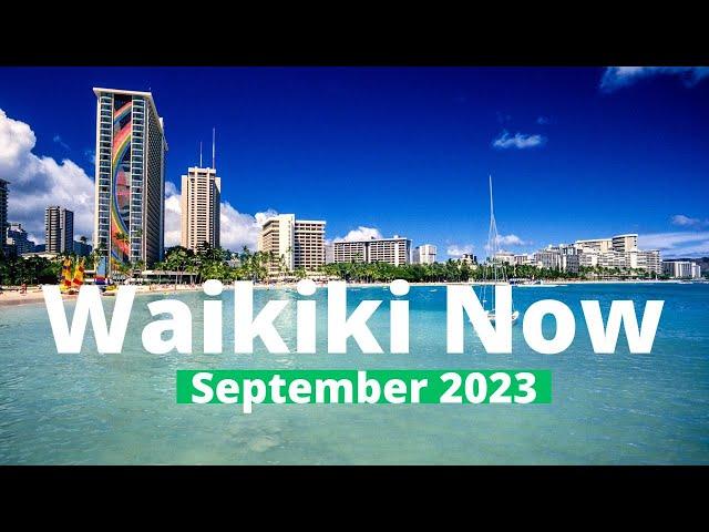 WAIKIKI NOW | September 2023 | NARRATED Walking Tour | LOCAL UPDATES | OAHU