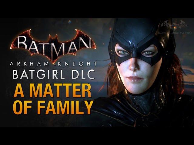 Batman: Arkham Knight - Batgirl: A Matter of Family (Full DLC Walkthrough)