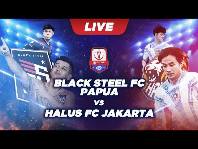 [LIVE] Black Steel FC Papua Vs Halus FC Jakarta | Match 1 | 3Second Futsal Super Cup 2024