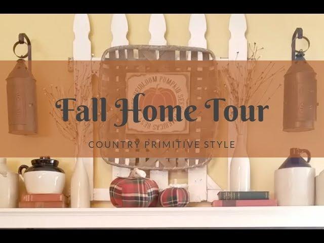 Fall Home Tour 2018 | Country Primitive Style