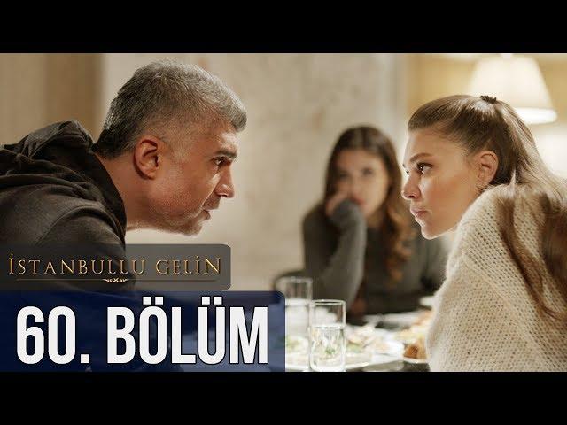 İstanbullu Gelin 60. Bölüm