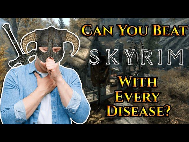 Can You Beat Skyrim With Every Disease?