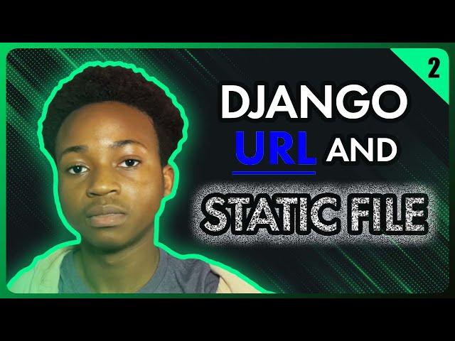 Django App | Part 2 - URLs, Templates, and Static Files