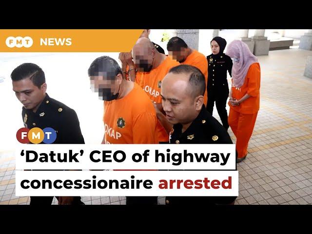 ‘Datuk’ CEO of highway concessionaire arrested by MACC