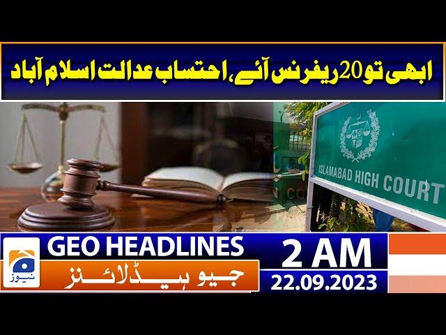 Geo News Headlines 2 AM -NAB will ensure implementation of SC order: prosecutor. | 22 Sept 2023