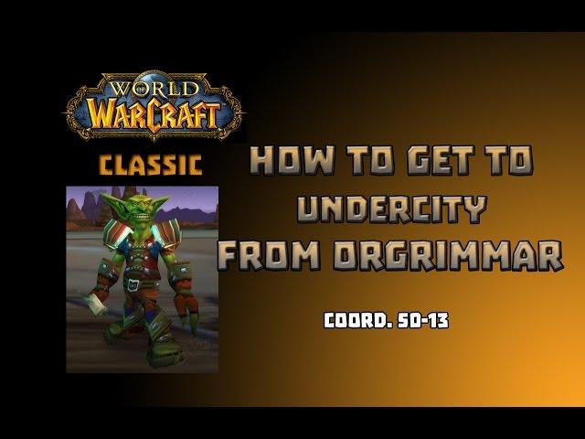 Where is Zeppelin Master to Undercity \ How to Get to Undercity from Orgrimar