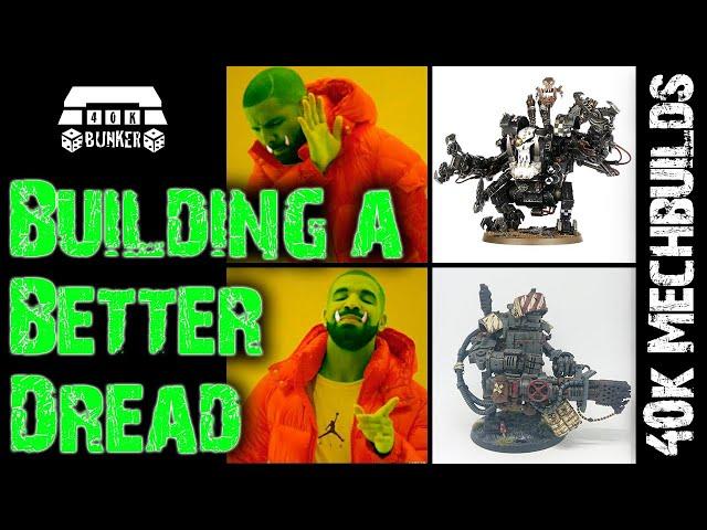 Building A Better Dread - 40KMECHBUILDS Deff Dread Tutorial