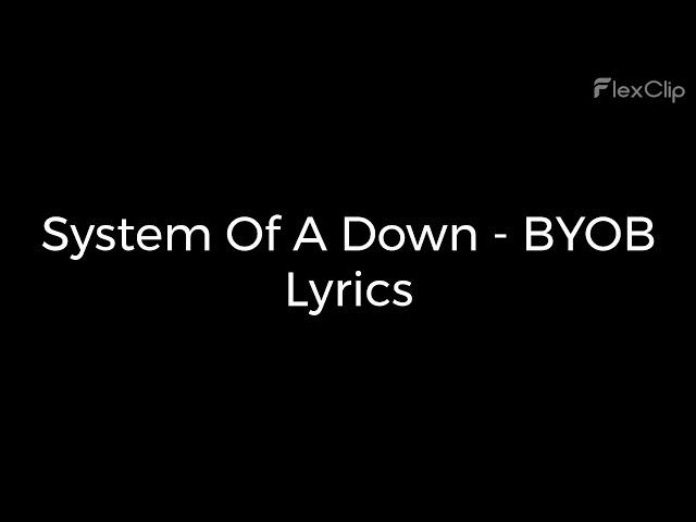 System Of A Down - BYOB Lyrics