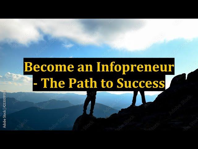 Become an Infopreneur - The Path to Success