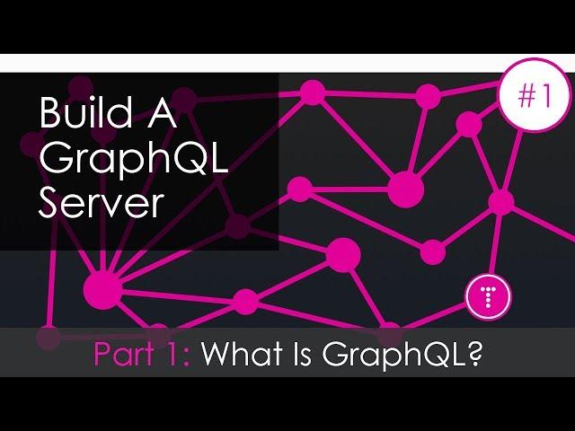 Building a GraphQL Server [Part 1] - What Is GraphQL?